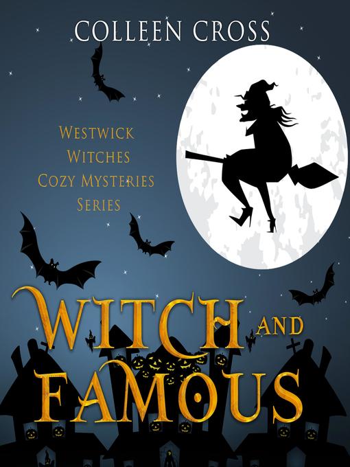 Title details for Witch and Famous by Colleen Cross - Available